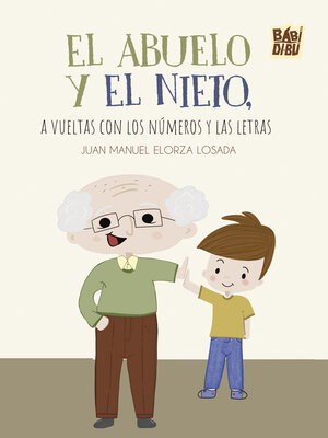 cover image of El abuelo y el nieto,  a vueltas con los números y las letras